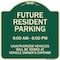 Signmission Designer Series-Future Resident Parking 9:00-6:00 Green Heavy-Gauge Aluminum, 18" x 18", G-1818-9975 A-DES-G-1818-9975 - alternate 1